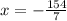 x = - \frac{154}{7}