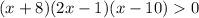 (x+8)(2x-1)(x-10) 0