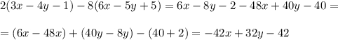2(3x-4y-1)-8(6x-5y+5)=6x-8y-2-48x+40y-40==(6x-48x)+(40y-8y)-(40+2)=-42x+32y-42