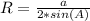 R=\frac{a}{2*sin(A)}