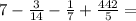 7-\frac{3}{14}-\frac{1}{7}+\frac{442}{5} =