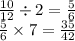 \frac{10}{12} \div 2 = \frac{5}{6} \\ \frac{5}{6} \times 7 = \frac{35}{42}