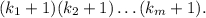 ({k_1} + 1)({k_2} + 1) \ldots ({k_m} + 1).