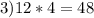 3) 12*4=48