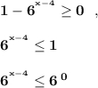 \bf 1-6^{^{x-4}}\geq 0\ \ ,6^{^{x-4}}\leq 16^{^{x-4}}\leq 6\, ^0